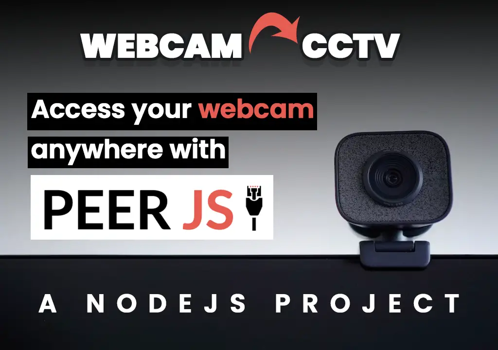 Convert Webcam into CCTV with PeerJS